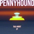 PennyHound _ Talk About V3